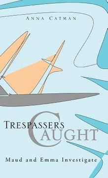 portada Trespassers Caught: Maud and Emma Investigate (en Inglés)