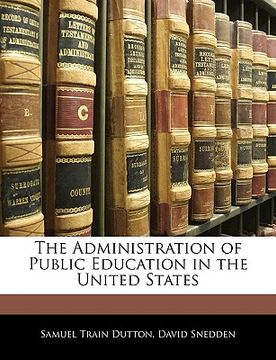 portada the administration of public education in the united states (en Inglés)