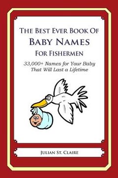 portada The Best Ever Book of Baby Names for Fishermen: 33,000+ Names for Your Baby That Will Last a Lifetime (en Inglés)
