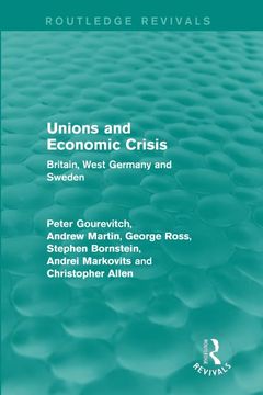 portada Unions and Economic Crisis: Britain, West Germany and Sweden
