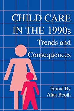 portada Child Care in the 1990S: Trends and Consequences (en Inglés)