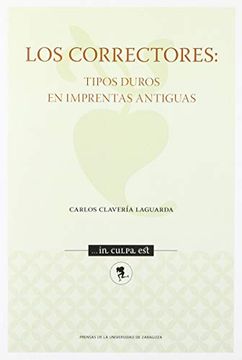 portada Los Correctores: Tipos Duros en Imprentas Antiguas (in Spanish)