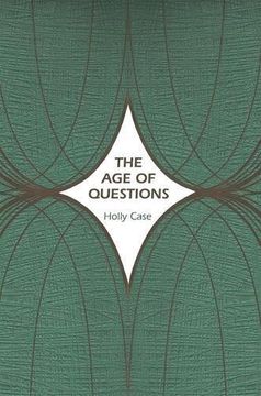 portada The age of Questions: Or, a First Attempt at an Aggregate History of the Eastern, Social, Woman, American, Jewish, Polish, Bullion, Tuberculosis, and. (Human Rights and Crimes Against Humanity) (en Inglés)