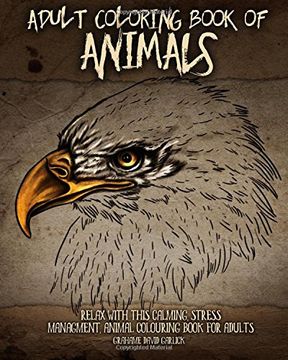 portada Adult Coloring Book of Animals: Relax With This Calming, Stress Managment, Animal Colouring Book for Adults: Volume 2 (Adult Coloring Books) (en Inglés)