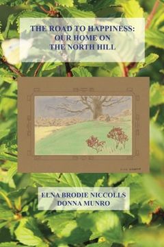 portada The Road to Happiness: Our Home on the North Hill (Volume 1)