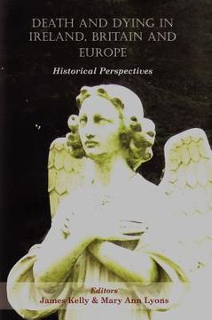 portada Death and Dying in Ireland, Britain, and Europe: Historical Perspectives (Historical Studies: Proceedings of Irish Conf. Of Historians) (in English)