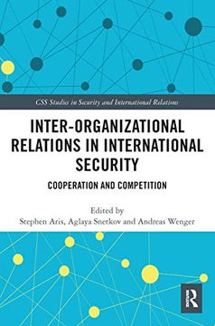 portada Inter-Organizational Relations in International Security: Cooperation and Competition (Css Studies in Security and International Relations) (en Inglés)