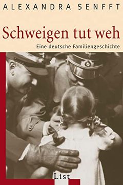 portada Schweigen tut Weh: Eine Deutsche Familiengeschichte (en Alemán)