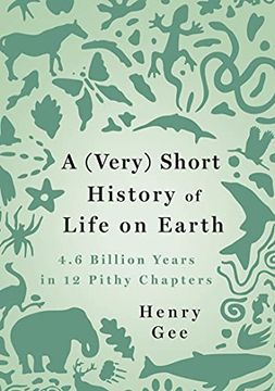 portada A (Very) Short History of Life on Earth: 4. 6 Billion Years in 12 Pithy Chapters (in English)