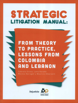 portada STRATEGIC LITIGATION MANUAL FROM THEORY TO PRACTICE LESSONS FROM COLOMBIA AND LIBANON (in Spanish)