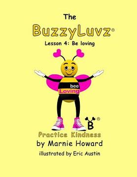 portada BuzzyLuvz: Practice Kindness: Lesson 4: Be loving (en Inglés)