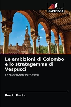 portada Le ambizioni di Colombo e lo stratagemma di Vespucci (in Italian)