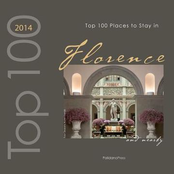 portada Top 100 Places to Stay in Florence & Nearby 2014 (en Inglés)