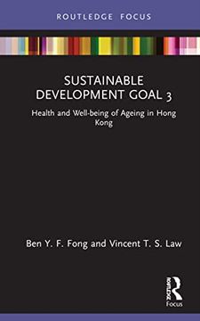 portada Sustainable Development Goal 3: Health and Well-Being of Ageing in Hong Kong (Routledge Focus on Public Governance in Asia) (en Inglés)