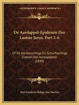 portada De Aardappel-Epidemie Der Laatste Jaren, Part 2-6: Of De Kankerachtige En Schurftachtige Ziekten Der Aardappelen (1848)