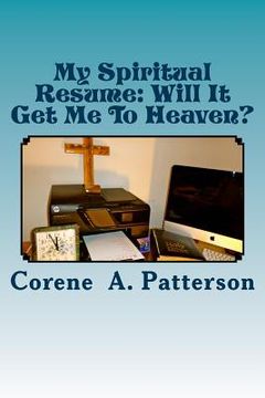 portada My Spiritual Resume: Will It Get Me To Heaven? (in English)