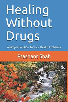 portada Healing Without Drugs: A Simple Solution to Your Health Problems (en Inglés)