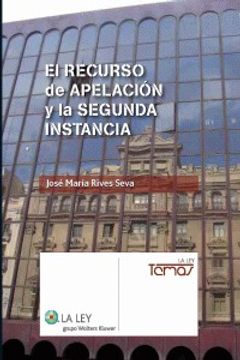 Libro recurso de apelacion y la segunda instancia De jose maria rives ...