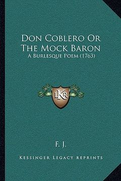 portada don coblero or the mock baron: a burlesque poem (1763) (en Inglés)