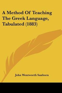 portada a method of teaching the greek language, tabulated (1883) (en Inglés)