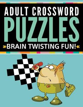 portada Adult Crossword Puzzles: Brain Twisting Fun!