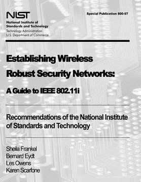 portada Establishing Wireless Robust Security Networks: A Guide to IEEE 802.11i: Recommendations of the National Institute of Standards and Technology (Specia (en Inglés)