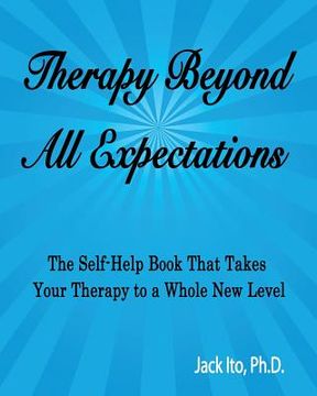 portada Therapy Beyond All Expectations: Taking Your Therapy to a Whole New Level