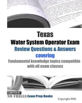 portada Texas Water System Operator Exam Review Questions & Answers: covering Fundamental knowledge topics compatible with all exam classes (en Inglés)