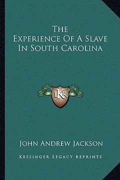 portada the experience of a slave in south carolina (en Inglés)
