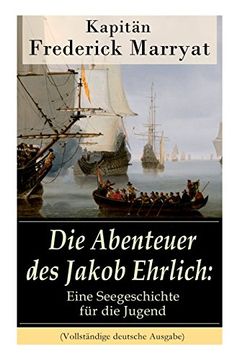 portada Die Abenteuer des Jakob Ehrlich: Eine Seegeschichte für die Jugend (Vollständige deutsche Ausgabe)