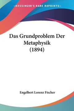 portada Das Grundproblem der Metaphysik (1894) (en Alemán)