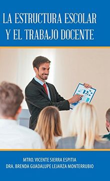portada La Estructura Escolar y el Trabajo Docente (in Spanish)