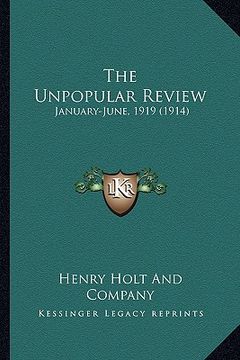 portada the unpopular review: january-june, 1919 (1914) (en Inglés)