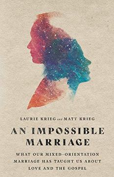 portada An Impossible Marriage: What our Mixed-Orientation Marriage has Taught us About Love and the Gospel (en Inglés)