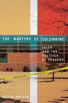 portada The Martyrs of Columbine: Faith and the Politics of Tragedy (en Inglés)