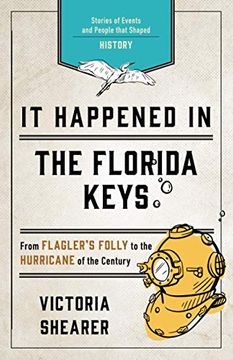 portada It Happened in the Florida Keys: Stories of Events and People That Shaped History, Second Edition (it Happened in Series) (en Inglés)