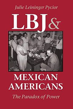 portada Lbj and Mexican Americans: The Paradox of Power (en Inglés)