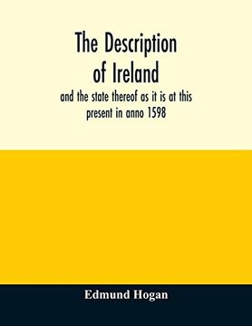 portada The Description of Ireland: And the State Thereof as it is at This Present in Anno 1598 