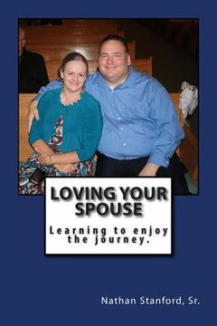 portada Loving Your Spouse: Learning to enjoy the journey (en Inglés)