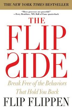 portada The Flip Side: Break Free of the Behaviors That Hold you Back (en Inglés)