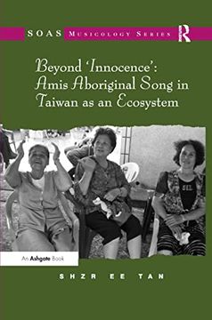 portada Beyond 'Innocence': Amis Aboriginal Song in Taiwan as an Ecosystem (in English)