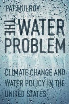 portada The Water Problem: Climate Change and Water Policy in the United States (en Inglés)