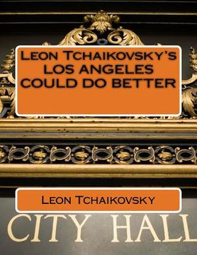 portada Leon Tchaikovsky's LOS ANGELES COULD DO BETTER (in English)