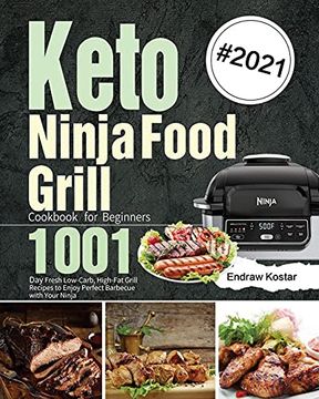 portada Keto Ninja Foodi Grill Cookbook for Beginners: 1001-Day Fresh Low-Carb, High-Fat Grill Recipes to Enjoy Perfect Barbecue With Your Ninja 
