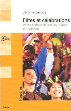 portada Fêtes et Célébrations: Petite Histoire de nos Coutumes et Traditions