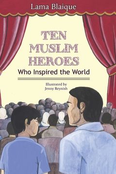 portada Ten Muslim Heroes: Who Inspired the World (in English)