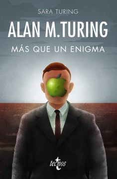 portada Alan m. Turing: Más que un Enigma (Filosofía - Filosofía y Ensayo) (in Spanish)