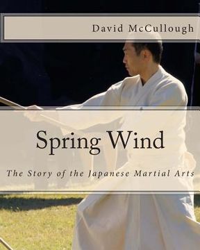 portada Spring Wind: The Story of the Japanese Martial Arts