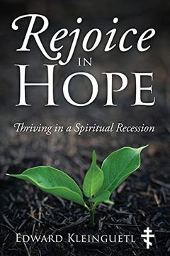 portada Rejoice in Hope: Thriving in a Spiritual Recession (en Inglés)