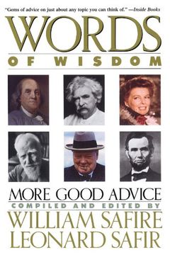 words of wisdom,more good advice